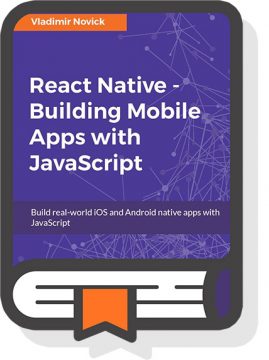 React Native - Building Mobile Apps with JavaScript by Vladimir Novik