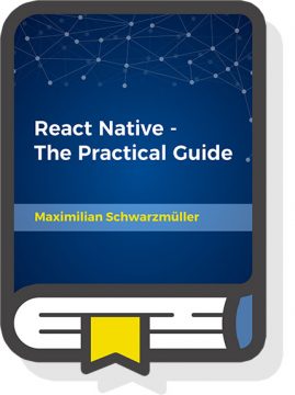 React Native - The Practical Guide by Maximilian Schwarzmüller